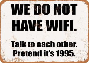 Secure Your Coffee Shop WiFi: A Guide for Owners 2 Sign saying: "We do not have wifi. Talk to each other. Pretend it's 1995."